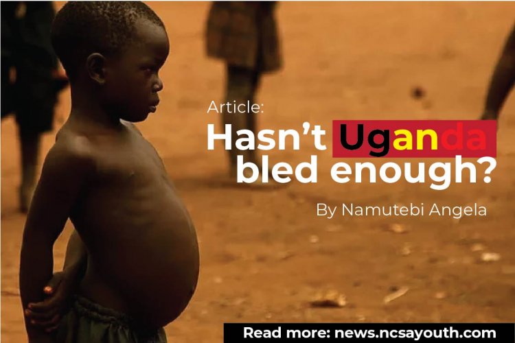 Hasn't Uganda Bled Enough?