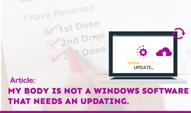 My body is not a windows software that needs an updating.